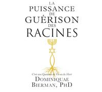 La Puissance de Guérison des Racines: C’est une question de vie ou de mort!