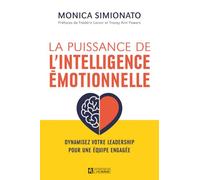 La puissance de l'intelligence émotionnelle: Dynamiser votre leadership pour une équipe engagée
