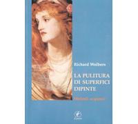 La pulitura di superfici dipinte. Metodi acquosi (Maestri del restauro)