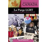 La purge LGBT et la lutte pour l'égalité des droits au Canada (Redresser les torts du Canada) (edición francesa)