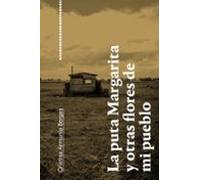 La Puta Margarita Y Otras Flores De Mi Pueblo