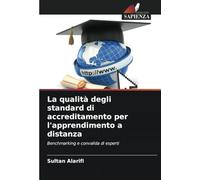 La qualità degli standard di accreditamento per l'apprendimento a distanza: Benchmarking e convalida di esperti