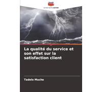 La qualité du service et son effet sur la satisfaction client