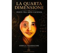 LA QUARTA DIMENSIONE: Ponte tra Arte e Scienza