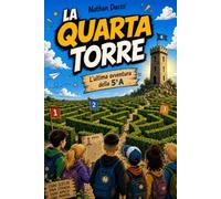 LA QUARTA TORRE: L’ultima avventura della 5ª A