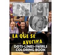 La Que Se Avecina Dots Lines Swirls Coloring Book: La Que Se Avecina High-Quality Adult Swirls-Dots-Diagonal Activity Books Designed To Relax And Calm