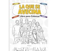 La que se avecina - Libro para Colorear: Diversión, humor y vecinos inolvidables… ¡ahora en tus manos!: Diversión, humor y vecinos inolvidables… ¡ahora en tus manos!