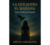 La que sueña el mañana - Entre el sueño y el despertar