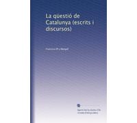 La qüestió de Catalunya (escrits i discursos)