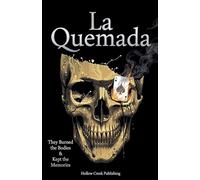 La Quemada: They Burned the Bodies & Kept the Memories