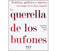 La querella de los bufones: Estética, política y música en tiempos de la Encyclopédie: 33 (Estètica y Crítica)