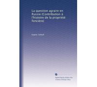 La question agraire en Russie (Contribution à l'histoire de la propriété foncière)