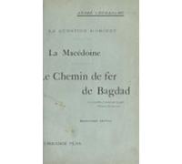 La Question Dorient La Macédoine Le Chemin De Fer De Bagdad (ebook)
