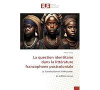 La question identitaire dans la littérature francophone postcoloniale