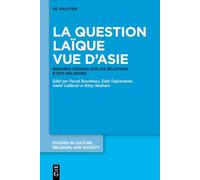 La Question Laïque Vue d'Asie: Regards Croisés Sur Les Relations États-Religions: 1 (Studies in Culture, Religion, and Society)
