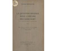 La Question Sociale Dans Lœuvre Des Goncourt (ebook)