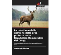La questione della gestione delle aree protette nella Repubblica Democratica del Congo: Il caso della caccia nella Riserva della Biosfera di Luki