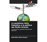 La questione della Palestina e la politica del Medio Oriente: Un'analisi etnica e geopolitica della questione palestinese