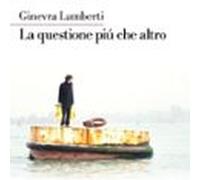 La Questione Più Che Altro
