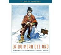 LA QUIMERA DEL ORO. EL LIBRO DEL CENTENARIO (COLECCION ANIVERSARIOS)