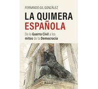 La quimera española: De la Guerra Civil a los mitos de la Democracia: 13 (Biblos)