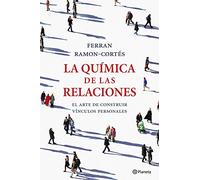 La química de las relaciones: El arte de construir vínculos personales (Prácticos)