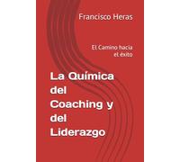La Química del Coaching y del Liderazgo: El Camino hacia el éxito