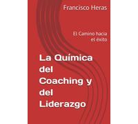 La Química del Coaching y del Liderazgo: El Camino hacia el éxito