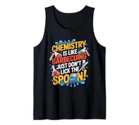 La química es como la barbacoa, simplemente no lamas la cuchara Camiseta sin Mangas