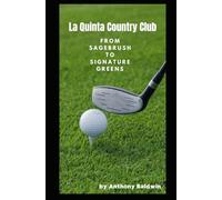 La Quinta Country Club: From Sagebrush to Signature Greens