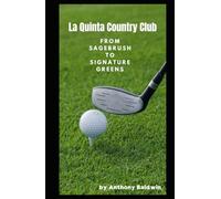 La Quinta Country Club: From Sagebrush to Signature Greens