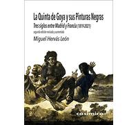 La Quinta de Goya y sus Pinturas Negras: 2ª ED Aumentada: Tres siglos entre Madrid y Francia (1819-2021) (ARTE)