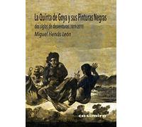 La quinta de goya y sus pinturas negras: Dos siglos de desventuras (1819-2019) (ARTE)