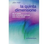 La quinta dimensione. Alla scoperta della dimensione spirituale della natura umana (Esoterismo, medianità, parapsicologia)