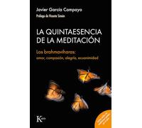 La quintaesencia de la meditación: Los brahmaviharas: amor, compasión, alegría, ecuanimidad (Sabiduría perenne)