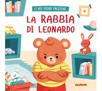 La rabbia di Leonardo (Le mie prime emozioni)