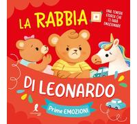 La rabbia di Leonardo. Prime emozioni. Ediz. illustrata (Kids)