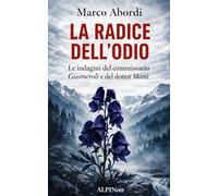 LA RADICE DELL'ODIO: Le indagini del commissario Gusmeroli e del dottor Monti: 1