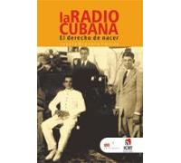 La Radio Cubana El Derecho De Nacer (ebook)