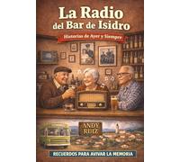 La radio del bar de Isidro: Una novela de letra grande, capítulos cortos y lectura fácil para personas mayores: 1 (Historias en Letra Grande)