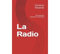 La Radio: Une aventure humaine et technique