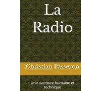 La Radio: Une aventure humaine et technique