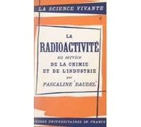 La Radioactivité Au Service De La Chimie Et De Lindustrie (ebook)