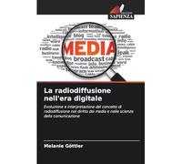 La radiodiffusione nell'era digitale: Evoluzione e interpretazione del concetto di radiodiffusione nel diritto dei media e nelle scienze della comunicazione
