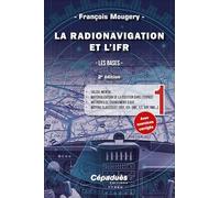 La radionavigation et l'IFR: Tome 1, Les bases