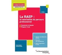 La RAEP : la valorisation du parcours professionnel: Construire le dossier et préparer l'oral