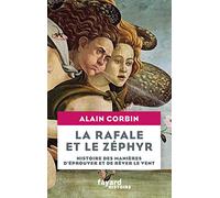 La rafale et le zéphyr: Histoire des manières d'éprouver et de rêver le vent