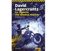 La ragazza che doveva morire. Millennium (Vol. 6) (Universale economica Feltrinelli)