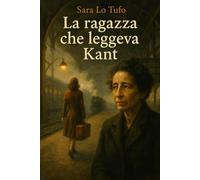 La ragazza che leggeva Kant: Tra le rovine del tempo (Specchi del Reale e dell’Immaginario)