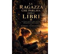 La ragazza che parlava con i libri: Un romanzo sulla forza della conoscenza, della gentilezza e della coscienza. Prima edizione: 2026